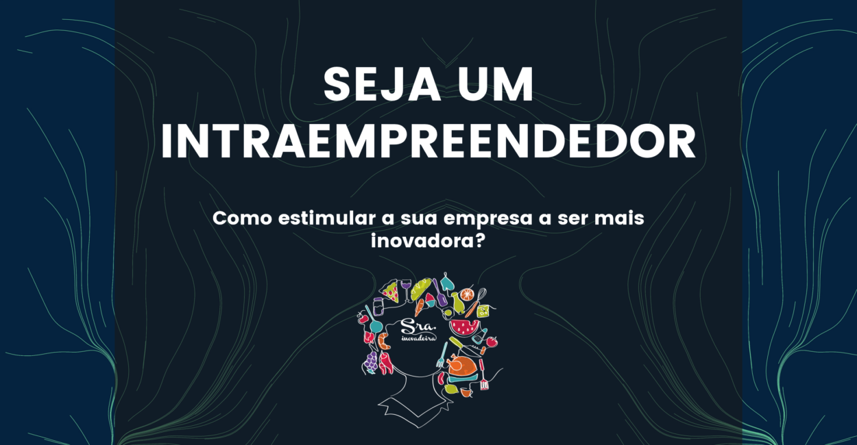 INICIATIVA 5 – SEJA UM INTRAEMPREENDEDOR
