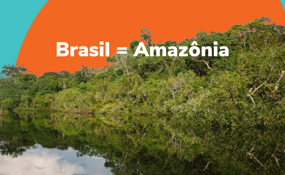 Brasil é igual a Amazônia