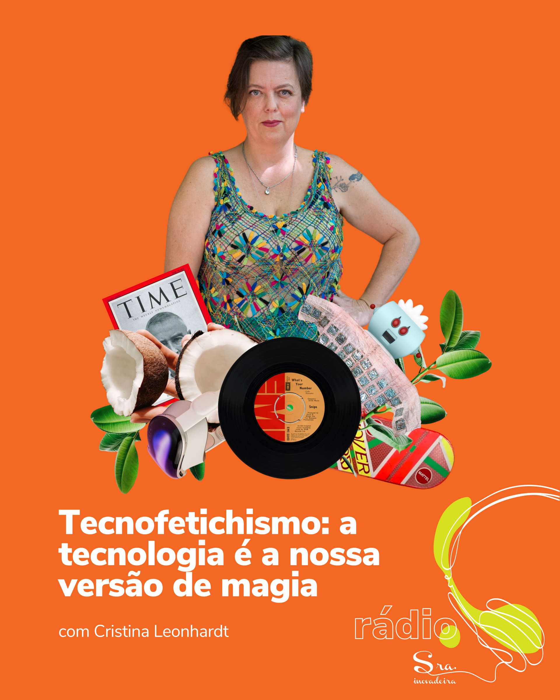 tecnofetichismo, episódio, rádio sra inovadeira, podcast
